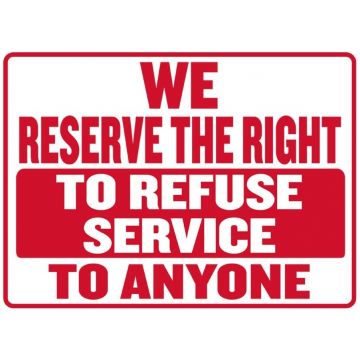 To Refuse Service Sign